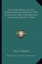 Zur Einfuhrung In Das Prahistorische Kabinett Der Sammlung Fur Volkerkunde Im Basler Museum (1906)