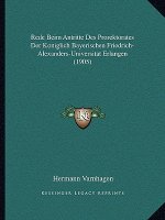 Rede Beim Antritte Des Prorektorates Der Koniglich Bayerischen Friedrich-Alexanders-Universitat Erlangen (1905)