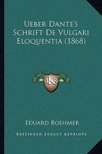 Ueber Dante's Schrift De Vulgari Eloquentia (1868)