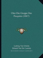 Uber Die Gruppe Des Pasquino (1867)