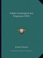 Antikes Zaubergerat Aus Pergamon (1905)