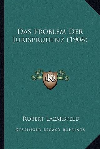 Das Problem Der Jurisprudenz (1908)