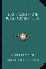 Das Problem Der Jurisprudenz (1908)