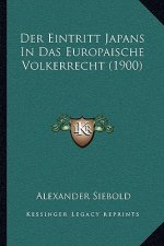 Der Eintritt Japans In Das Europaische Volkerrecht (1900)
