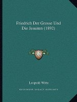 Friedrich Der Grosse Und Die Jesuiten (1892)