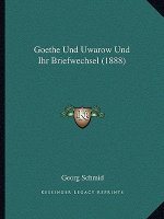 Goethe Und Uwarow Und Ihr Briefwechsel (1888)