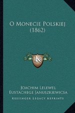 O Monecie Polskiej (1862)