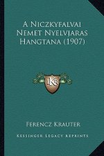 A Niczkyfalvai Nemet Nyelvjaras Hangtana (1907)