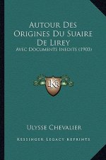 Autour Des Origines Du Suaire De Lirey: Avec Documents Inedits (1903)