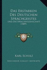 Das Erstarken Des Deutschen Sprachgeistes: Und Die Sprachwissenschaft (1889)