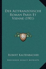 Der Altfranzosische Roman Paris Et Vienne (1901)