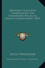 Der Kampf Gegen Den Chorepiskopat Des Frankischen Reichs Im Neunten Jahrhundert (1859)