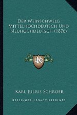 Der Weinschwelg Mittelhochdeutsch Und Neuhochdeutsch (1876)