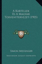 A Kartellek Es A Magyar Torvenytervezet (1905)