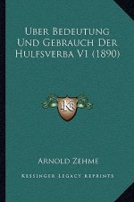 Uber Bedeutung Und Gebrauch Der Hulfsverba V1 (1890)