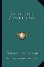Ca Ira! Sechs Gedichte (1846)