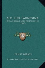 Aus Der Farnesina: Hellenismus Und Renaissance (1902)