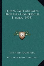 Leukas Zwei Aufsatze Uber Das Homerische Ithaka (1905)