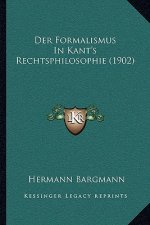 Der Formalismus In Kant's Rechtsphilosophie (1902)