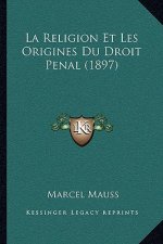 La Religion Et Les Origines Du Droit Penal (1897)