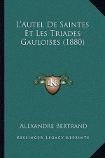 L'Autel De Saintes Et Les Triades Gauloises (1880)