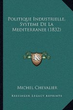 Politique Industrielle, Systeme De La Mediterranee (1832)