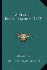 A Kereset Belkellekeirol (1902)