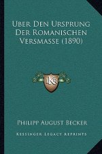 Uber Den Ursprung Der Romanischen Versmasse (1890)