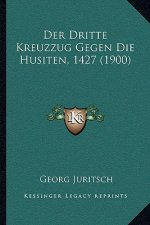 Der Dritte Kreuzzug Gegen Die Husiten, 1427 (1900)