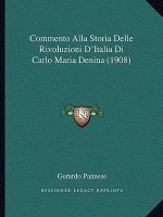 Commento Alla Storia Delle Rivoluzioni D'Italia Di Carlo Maria Denina (1908)
