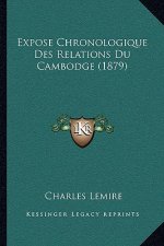 Expose Chronologique Des Relations Du Cambodge (1879)