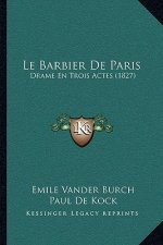 Le Barbier De Paris: Drame En Trois Actes (1827)