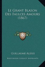 Le Grant Blason Des Faulces Amours (1867)