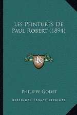 Les Peintures De Paul Robert (1894)