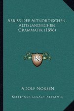 Abriss Der Altnordischen, Altislandischen Grammatik (1896)