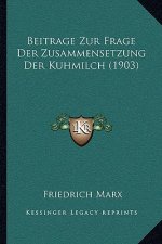 Beitrage Zur Frage Der Zusammensetzung Der Kuhmilch (1903)