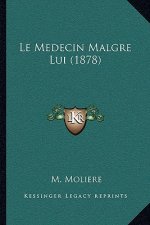 Le Medecin Malgre Lui (1878)
