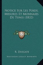 Notice Sur Les Poids, Mesures Et Monnaies De Tunis (1832)