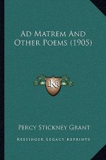 Ad Matrem And Other Poems (1905)