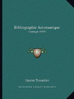 Bibliographie Aeronautique: Catalogue (1887)