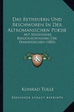 Das Betheuern Und Beschworen In Der Altromanischen Poesie: Mit Besonderer Berucksichtigung Der Franzosischen (1883)