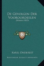 De Gevolgen Der Vooroordeelen: Drama (1853)