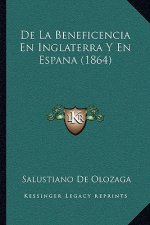 De La Beneficencia En Inglaterra Y En Espana (1864)