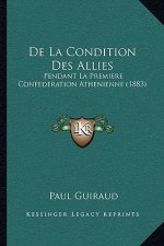 De La Condition Des Allies: Pendant La Premiere Confederation Athenienne (1883)