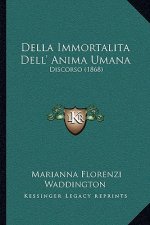Della Immortalita Dell' Anima Umana: Discorso (1868)