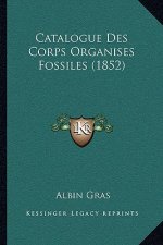 Catalogue Des Corps Organises Fossiles (1852)
