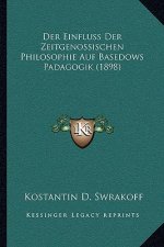 Der Einfluss Der Zeitgenossischen Philosophie Auf Basedows Padagogik (1898)