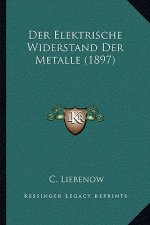 Der Elektrische Widerstand Der Metalle (1897)