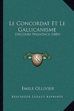 Le Concordat Et Le Gallicanisme: Discours Prononce (1885)