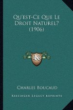 Qu'est-Ce Que Le Droit Naturel? (1906)